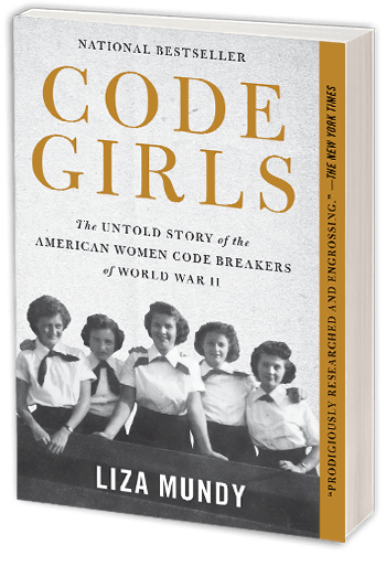 Code Girls by Liza Mundy women who cracked German and Japanese codes to help win World War II